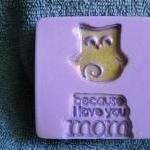  I Love Mom Soap - Relaxing..
